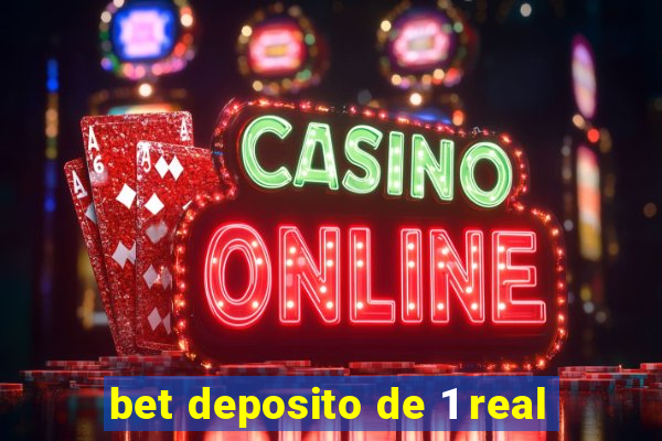 bet deposito de 1 real